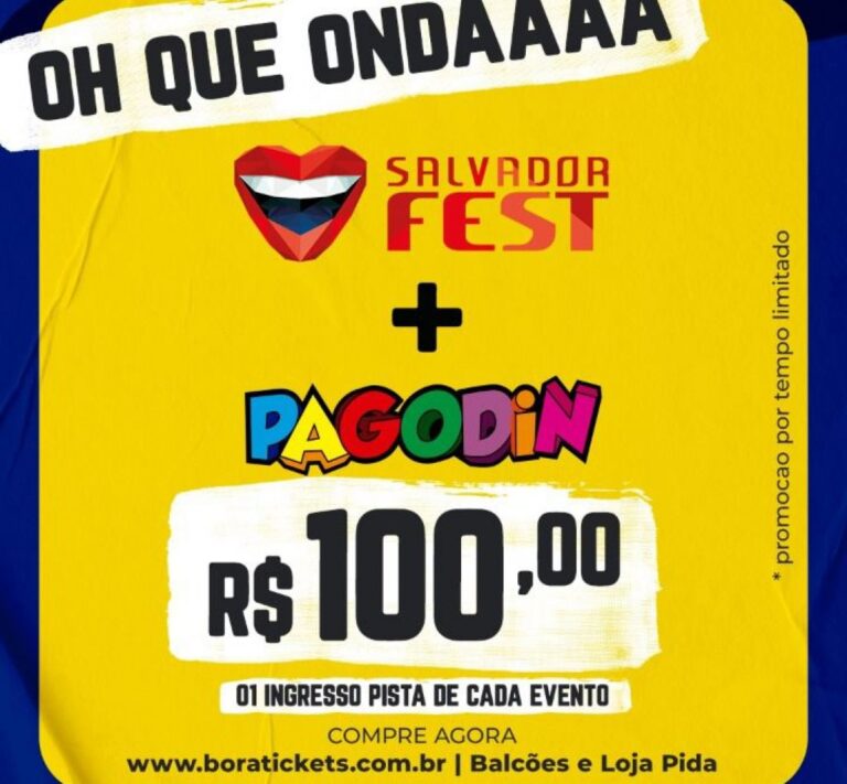 SALVADOR FEST SE UNE AO PAGODIN EM SUPER PROMOÇÃO