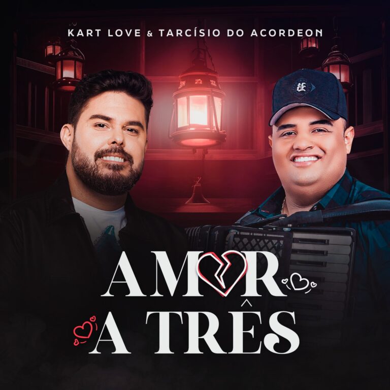 KART LOVE LANÇA SINGLE EM PARCERIA COM TARCÍSIO DO ACORDEON