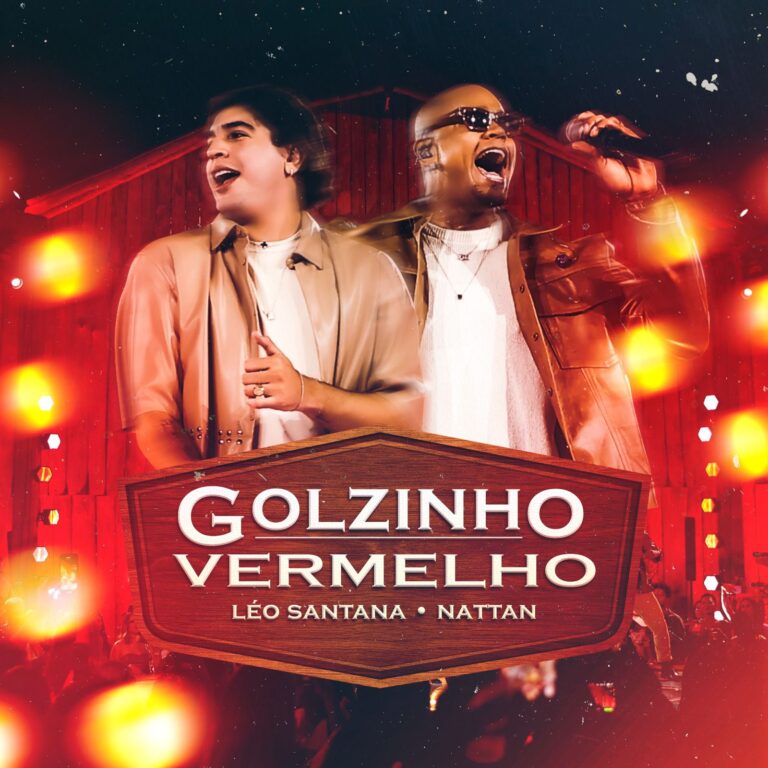 LÉO SANTANA LANÇA SINGLE “GOLZINHO VERMELHO” EM PARCERIA COM NATTANZINHO
