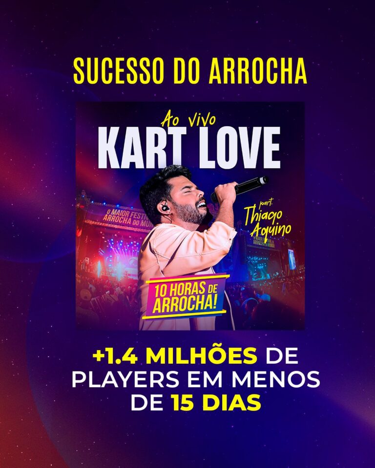 KART LOVE ATINGE 1.4 M DE PLAYERS DO CD GRAVADO NO FESTIVAL 10 HORAS DE ARROCHA EM 15 DIAS